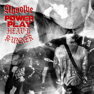 HEAVY RUNNER/ ABSOLVE/ POWER PLAY Split