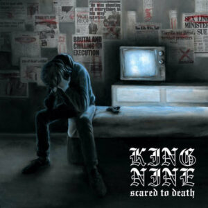 KING NINE - Scared to Death