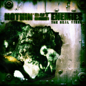 NOTHING BUT ENEMIES - The Real Steel